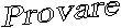 Provare